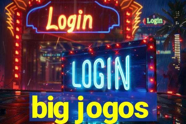 big jogos